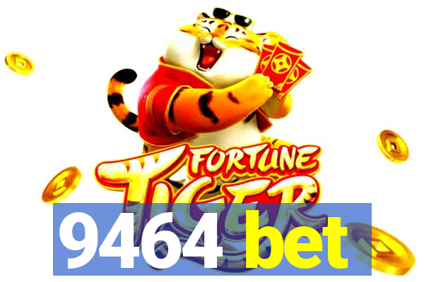 9464 bet